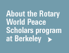 About the Rotary World Peace Scholars program at Berkeley
